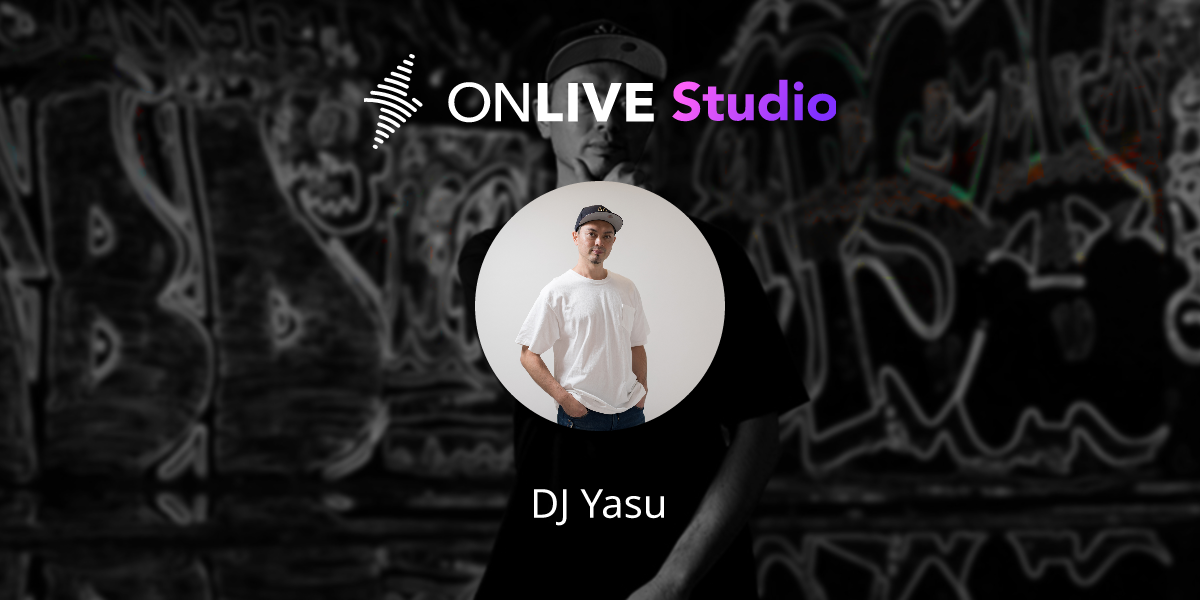 DJ Yasu | ONLIVE Studio
